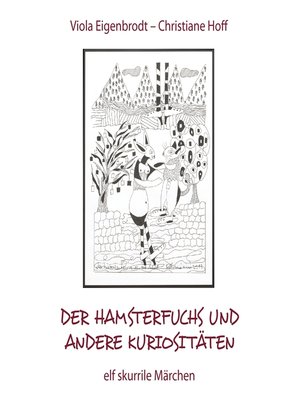 cover image of Der Hamsterfuchs und andere Kuriositäten – elf skurrile Märchen